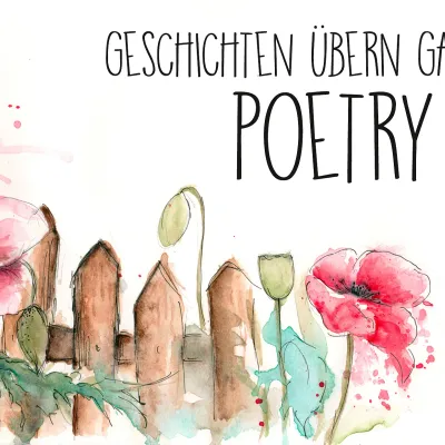 Poetry Slam - "Geschichten übern Gartenzaun"