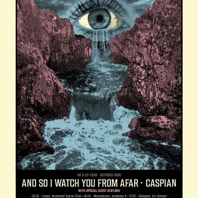 AND SO I WATCH YOU FROM AFAR (UK) + CASPIAN (USA)