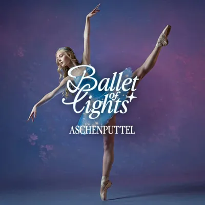 BALLET OF LIGHTS - Cinderella in einer strahlenden Show